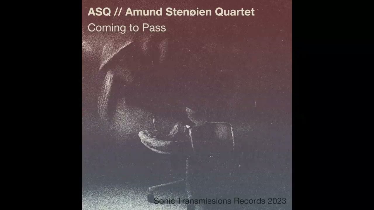 ASQ Amund Stenøien Quartet &amp;quot;Coming to Pass&amp;quot; - Sonic Transmissions Records Album teaser © Juliane Schütz